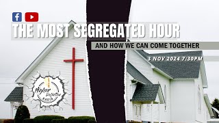 The Most Segregated Hour [upl. by Ainsworth]