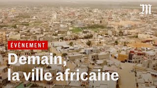 A quoi ressemblera la ville africaine de demain [upl. by Amitie667]