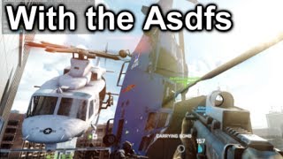 Battlefield 4 Hilarious Moments with the Asdfs [upl. by Aihseuqal469]