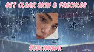 Get clear skin and freckles subliminal [upl. by Noivad439]