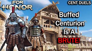 For Honor  MORE PUNCHING  BUFFED Centurion Is A BRUTE  Cent Duels  4K [upl. by Burton]