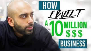 How I Built a 10 Million Dollar Business in 18 Months [upl. by Syxela]