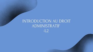 Introduction au droit administratif pour les L2 droit [upl. by Luisa]