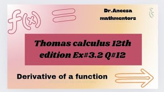 Ex32 Q12  Thomas calculus 12th edition solutions derivative of a function [upl. by Ilana]