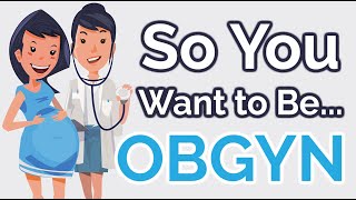 So You Want to Be an OBGYN Ep 22 [upl. by Comfort]