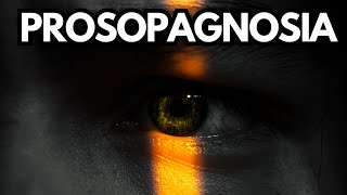 Understanding Prosopagnosia  Face Blindness Explained [upl. by Nairrad]