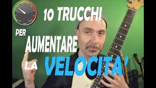 Lezioni di Chitarra 10 Trucchi per aumentare la velocità 10 ways to increase speed [upl. by Ahtnams926]