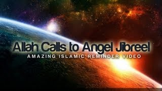 When Allah Calls to Angel Jibreel ᴴᴰ  Powerful Reminder [upl. by Ybot635]