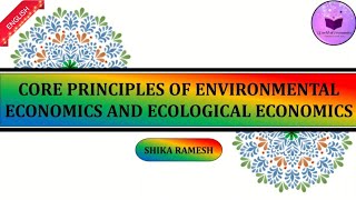 Core Principles of Environmental Economics and Ecological Economics [upl. by Niwdog]