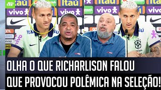 DECLARAÇÃO BIZARRA OLHA o que Richarlison FALOU que DEU POLÊMICA e DIVIDIU OPINIÕES sobre a Seleção [upl. by Duffy]