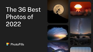 The 36 Best Photos of 2022 [upl. by Milman445]