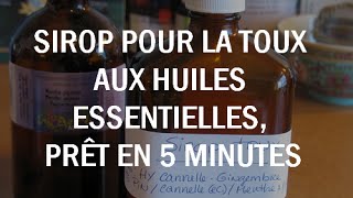 Sirop pour la Toux aux Huiles Essentielles [upl. by Mathilda]