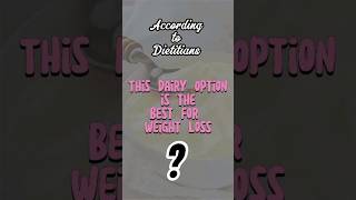 quotThe Best Dairy Option for Weight Loss Revealedquot healthtips weightloss weightlosstips diethacks [upl. by Ledif]