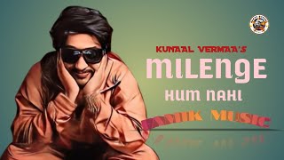 Milenge Hum Nahi Full Video  Kunaal Vermaa  Aditya Dev  Latest Songs 2024  Famik Music [upl. by Scharff204]