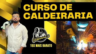 CURSO CALDEIRARIA INDUSTRIAL 50 DIAS  Com Certificado [upl. by Krm]