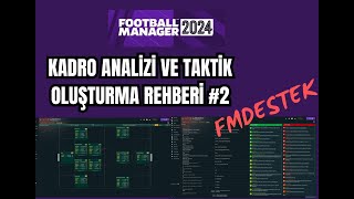 Football Manager 2024  Kadro Analizi ve Taktik Oluşturma Rehberi 2 [upl. by Notlehs]