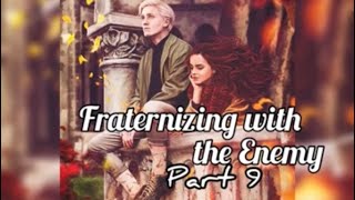 Fraternizing with the enemy part 9 Dramione [upl. by Muslim45]