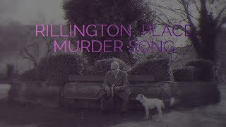 Rillington Place  Murder song [upl. by Brigitte933]