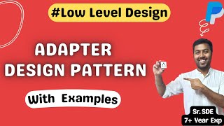 20 Adapter Design Pattern with Examples LLD  Low Level Design Interview Question  System Design [upl. by Auhsuj]