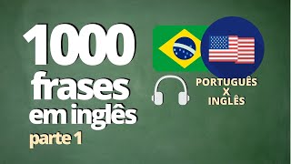 1000 FRASES PARA APRENDER INGLÊS  PARTE 2   ÁUDIO PORTUGUÊS x INGLÊS [upl. by Llenej]