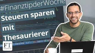 Thesaurierende ETFs Sparerpauschbetrag nutzen und Steuern sparen [upl. by Villada]