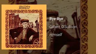 Gilbert OSullivan  ByeBye Official Audio [upl. by Assele224]