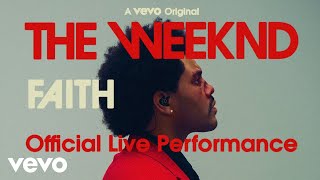 The Weeknd  Faith Official Live Performance  Vevo [upl. by Thedric788]