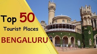 quotBENGALURUquot Top 50 Tourist Places  Bengaluru Bangalore Tourism [upl. by Ardel]