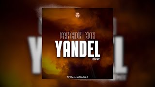 CANCION CON YANDEL  Remix  Bad Bunny x Yandel  Nahuel Gonzalez [upl. by Llerruj]