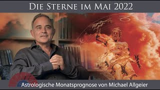 Astrologische Monatsprognose für den Monat Mai 2022 von Michael Allgeier [upl. by Eloisa]