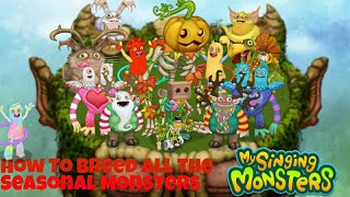 How To Breed All Seasonal Monsters  My Singing Monsters [upl. by Aisek]