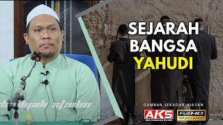 53  Sejarah Bangsa Yahvdi  Ustaz Auni Mohamad [upl. by Worthy]