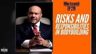 278 Mike Israetel  Risks amp Responsibilities In Bodybuilding [upl. by Nidroj257]