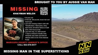 MISSING MAN Khayman Welch  Last Seen In Arizonas Superstition Mountains [upl. by Justus649]