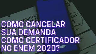 Como cancelar sua demanda como certificador do Enem 2020 [upl. by Stephenie131]