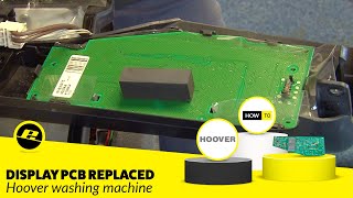 How to Replace the Display PCB on a Hoover Washing Machine [upl. by Adnarahs]