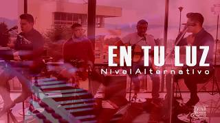 En tu luz in the light by Dc Talk  NivelAlternativo Cover acústico [upl. by Anhej]