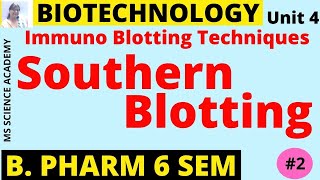 Southern BlottingImmuno Blotting TechniquesPceutical BiotechnologyUnit 4 B Pharmacy 6 SemL02 [upl. by Costanza]