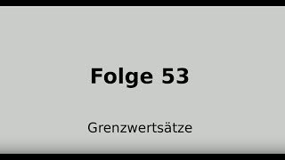 Grenzwertsätze für Funktionen Folge 53 [upl. by Nivled]