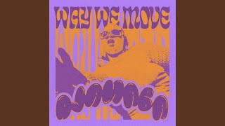 Way We Move [upl. by Berlin]