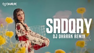 SADQAY Remix  DJ Dharak  Aashir Wajahat  NAYEL Nehaal Naseem  Ke Janam Pyaar [upl. by Nanaj]