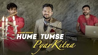 Hume Tumse Pyar Kitna Unplugged  Shasank Sekhar  Kishore Kumar  Hindi Song [upl. by Sillihp442]