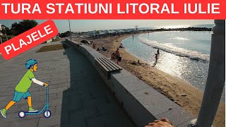 Luna IULIE  PLAJELE  Tura Statiuni Litoral Romania  cu trotineta [upl. by Brunelle53]