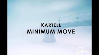 Kartell  Minimum Move [upl. by Yeliw]