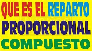 REPARTO PROPORCIONAL COMPUESTO  EJEMPLO RESUELTO [upl. by Ailene782]