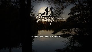 Great Getaways 1108 Upper Peninsula Beauty Full Episode [upl. by Carissa]