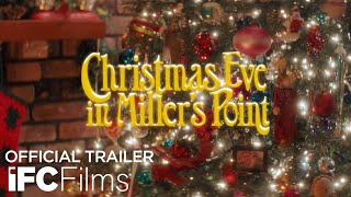 Christmas Eve In Millers Point  Official Trailer  IFC Films [upl. by Brand704]