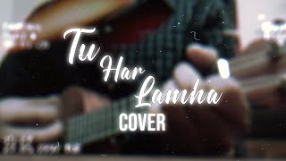 Tu Har Lamha  Khamoshiyan  Arijit Singh  Cover [upl. by Dysart692]