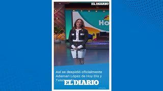 Adamari López dio su despedida oficial de Hoy Día y Telemundo Shorts  El Diario [upl. by Nonaihr]