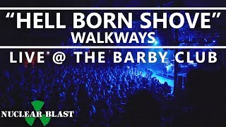 WALKWAYS  Hell Born Shove Impossible Live  The Barby Club [upl. by Hayikat]